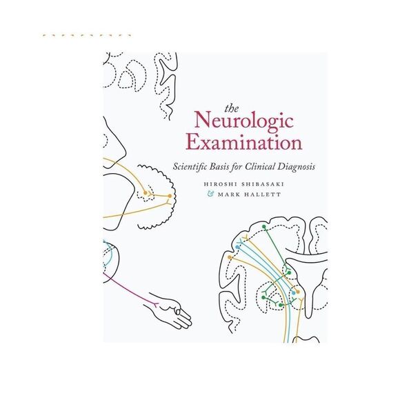 The Neurologic Examination: Scientific Basis for Clinical Diagnosis 1st Edition